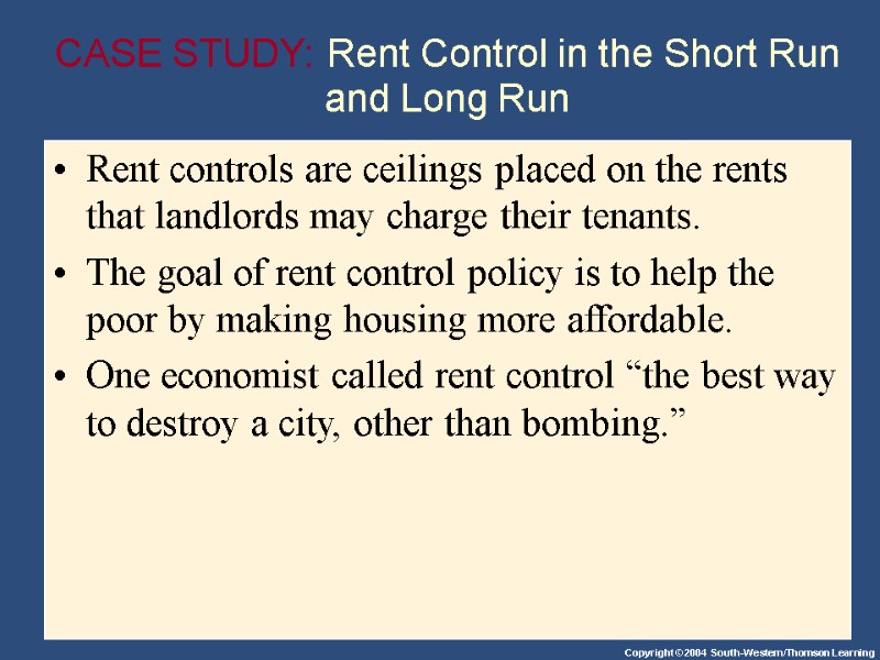 CASE STUDY: Rent Control in the Short Run and Long Run Rent controls are